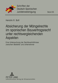 Absicherung der Mängelrechte im spanischen Bauvertragsrecht unter rechtsvergleichenden Aspekten; 35.