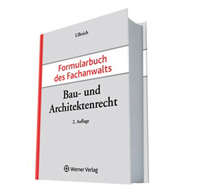 Formularbuch des Fachanwalts Bau- und Architektenrecht; 2. Auflage 2012