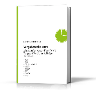 Vergaberecht 2013 - Die aktuellen Vorschriften für die Vergabe öffentlicher Aufträge