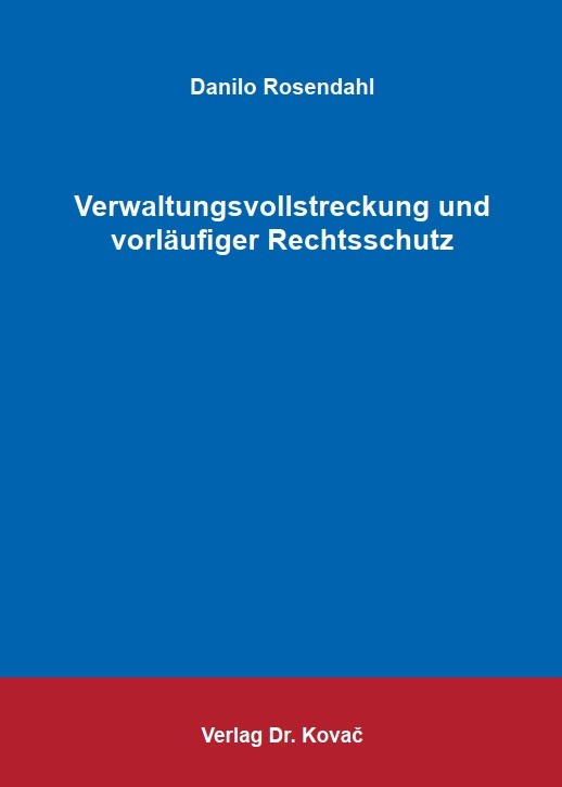 Verwaltungsvollstreckung und vorläufiger Rechtsschutz