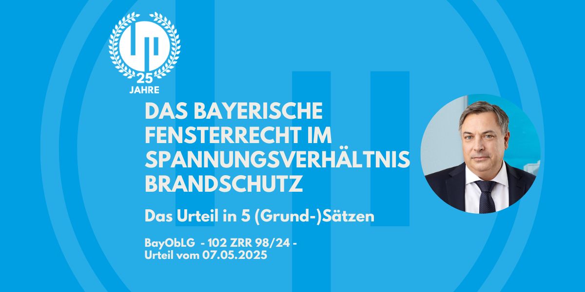 Das bayerische Fensterrecht im Spannungsverhältnis Brandschutz - Das Urteil in 5 (Grund-)Sätzen