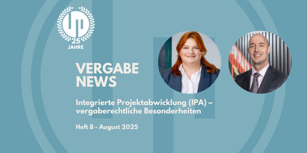 Integrierte Projektabwicklung (IPA) - vergaberechtliche Besonderheiten im Schwerpunktbeitrag der VergabeNews