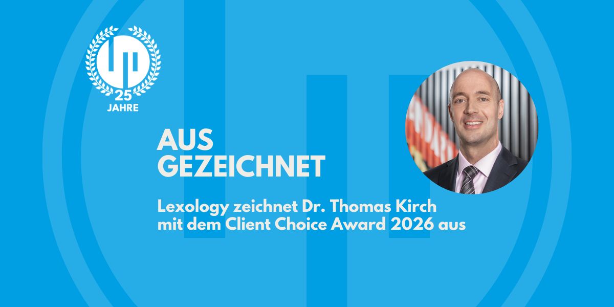 Lexology zeichnet Dr. Thomas Kirch mit dem Client Choice Award 2026 aus