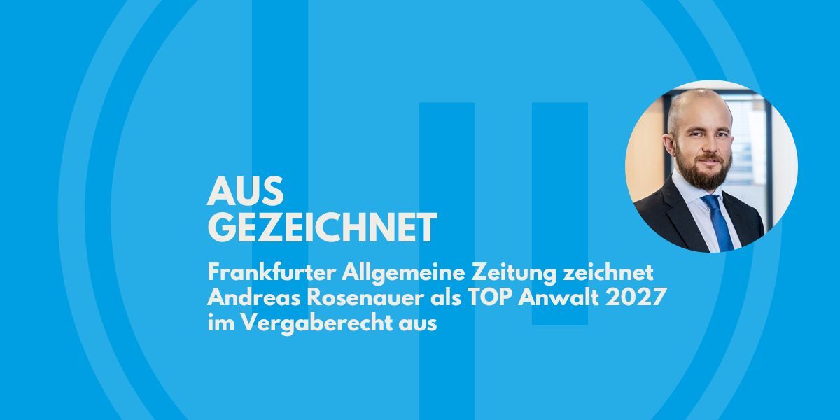 FAZ zeichnet Andreas Rosenauer als “Top Anwalt 2027” im Vergaberecht aus